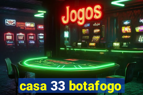 casa 33 botafogo